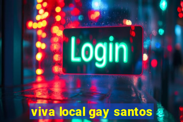 viva local gay santos